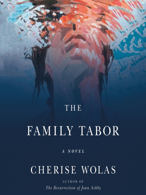 Title details for The Family Tabor by Cherise Wolas - Available